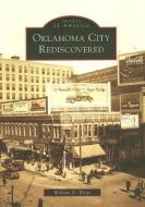 Oklahoma City Rediscovered di William D. Welge edito da ARCADIA PUB (SC)