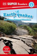 DK Super Readers Level 4: Earthquakes and Other Natural Disasters di Dk edito da DK PUB