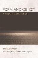 Form and Object di Tristan Garcia edito da Edinburgh University Press