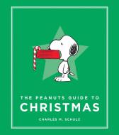 The Peanuts Guide to Christmas di Charles M. Schulz edito da RUNNING PR BOOK PUBL