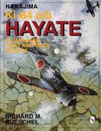 Nakajima Ki-84 A/b Hayate in Japanese Army Air Force Service di Richard M. Bueschel edito da Schiffer Publishing Ltd