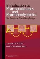 Introduction To Pharmacokinetics And Pharmacodynamics di T.N. Tozer, Malcolm Rowland edito da Lippincott Williams And Wilkins