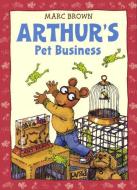 Arthur's Pet Business di Marc Brown edito da TURTLEBACK BOOKS