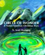 Circle Of Wonder di N.Scott Momaday edito da University Of New Mexico Press