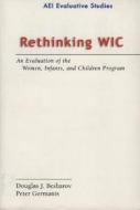 Rethinking Wic di Douglas J. Besharov, Peter Germanis edito da Aei Press