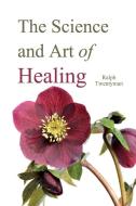 The Science and Art of Healing di Ralph Twentyman edito da Floris Books