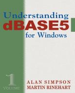 Understanding dBASE 5 for Windows di Alan Simpson, Martin Rinehart edito da iUniverse