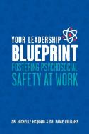 Your Leadership Blueprint di Michelle McQuaid, Paige Williams edito da Michelle McQuaid Pty Ltd