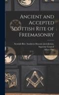 Ancient and Accepted Scottish Rite of Freemasonry di Albert Pike edito da LIGHTNING SOURCE INC