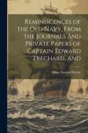 Reminiscences of the old Navy, From the Journals And Private Papers of Captain Edward Trechard, And di Edgar Stanton Maclay edito da LEGARE STREET PR