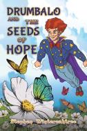 Drumbalo and the Seeds of Hope di Stephen Winteroaktree edito da AUSTIN MACAULEY
