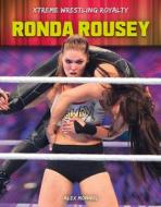 Ronda Rousey di Alex Monnig edito da A&D XTREME