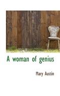A woman of genius di Mary Austin edito da BiblioLife