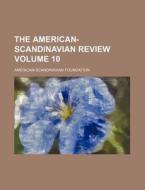 The American-Scandinavian Review Volume 10 di American-Scandinavian Foundation edito da Rarebooksclub.com