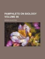 Pamphlets on Biology Volume 86; Kofoid Collection di Books Group edito da Rarebooksclub.com