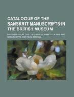 Catalogue Of The Sanskrit Manuscripts In di British Manuscripts edito da Rarebooksclub.com