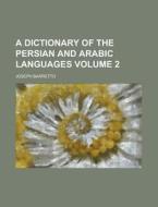 A Dictionary Of The Persian And Arabic L di Joseph Barretto edito da Lightning Source Uk Ltd