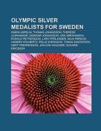 Olympic silver medalists for Sweden di Books Llc edito da Books LLC, Reference Series