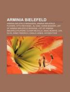 Arminia Bielefeld: Arminia Bielefeld Sea di Books Llc edito da Books LLC, Wiki Series