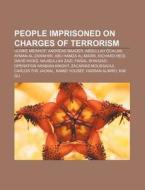 People imprisoned on charges of terrorism di Source Wikipedia edito da Books LLC, Reference Series