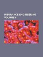 Insurance Engineering Volume 8 di Books Group edito da Rarebooksclub.com