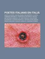 Poetes Italians En Itali : Dante Alighie di Font Wikipedia edito da Books LLC, Wiki Series