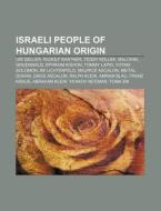 Israeli People Of Hungarian Origin: Uri di Source Wikipedia edito da Books LLC, Wiki Series