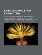 Lists Of Comic Strip Characters: List Of Dick Tracy Characters, List Of Garfield Characters, List Of For Better Or For Worse Characters di Source Wikipedia edito da Books Llc, Wiki Series