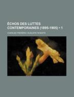 Echos Des Luttes Contemporaines (1895-1905) (1) di Charles Fr Woeste edito da General Books Llc