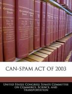 Can-spam Act Of 2003 edito da Bibliogov