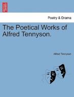 The Poetical Works of Alfred Tennyson. Vol. II di Baron Alfred Tennyson edito da British Library, Historical Print Editions
