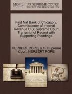 First Nat Bank Of Chicago V. Commissioner Of Internal Revenue U.s. Supreme Court Transcript Of Record With Supporting Pleadings di Herbert Pope edito da Gale, U.s. Supreme Court Records