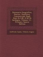 Dizionario Geografico, Storico, Statistico, Commerciale Degli Stati Di S.M. Il Re Di Sardegna, Volume 13 di Goffredo Casalis, Vittorio Angius edito da Nabu Press