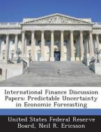 International Finance Discussion Papers di Neil R Ericsson edito da Bibliogov