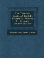 The Thirteen Books of Euclid's Elements, Volume 3 di Thomas Little Heath, Euclid edito da Nabu Press