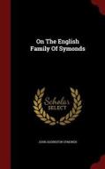 On The English Family Of Symonds di John Addington Symonds edito da Andesite Press
