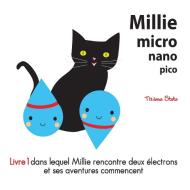 Millie Micro Nano Pico Livre 1 dans lequel Millie rencontre deux lectrons et ses aventures commencent di Tiziana Stoto edito da Lulu.com