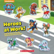 Heroes at Work di Courtney Carbone edito da SCHOLASTIC
