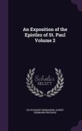 An Exposition Of The Epistles Of St. Paul Volume 2 di De Picquigny Bernardin, Albert Hermann Prichard edito da Palala Press