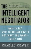 The Intelligent Negotiator di Charles Craver edito da Three Rivers Press