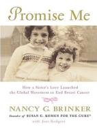Promise Me: How a Sister's Love Launched the Global Movement to End Breast Cancer di Nancy G. Brinker edito da Thorndike Press