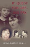 In Quest For Life Ave Pax di Lorraine Justman-Wisnicki edito da Xlibris