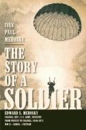 The Story of a Soldier di Ivan Paul Mehosky, Edward S. Mehosky edito da Booksurge Publishing