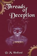 Threads of Deception di D. M. Hedlund edito da AUTHORHOUSE