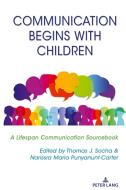 Communication Begins With Children edito da Peter Lang Publishing Inc