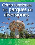 Como Funcionan Los Parques de Diversiones (How Amusement Parks Work) (Spanish Version) (Las Fuerzas Y El Movimiento (For di Lisa Greathouse edito da TEACHER CREATED MATERIALS