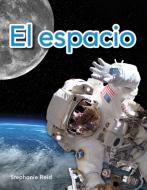 El Espacio (Space) (Spanish Version) (El Espacio (Space)) di Stephanie Reid edito da TEACHER CREATED MATERIALS