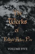 The Works of Edgar Allan Poe - Volume Five di Edgar Allan Poe edito da Meredith Press