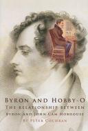 Byron And Hobby-o di Peter Cochran edito da Cambridge Scholars Publishing