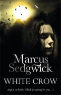 White Crow di Marcus Sedgwick edito da Hachette Children's Group